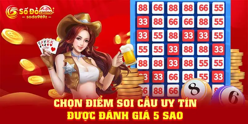 Chọn điểm soi cầu uy tín được đánh giá 5 sao