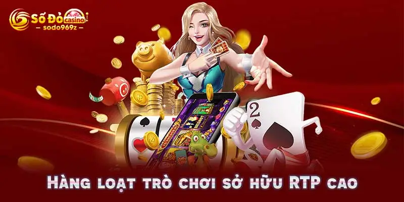 Hàng loạt trò chơi sở hữu RTP cao