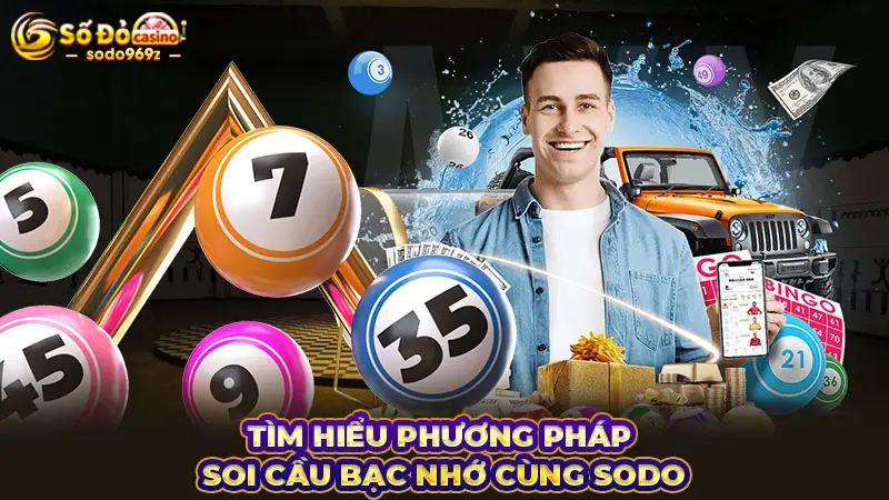 Tìm hiểu phương pháp soi cầu bạc nhớ cùng SODO casino