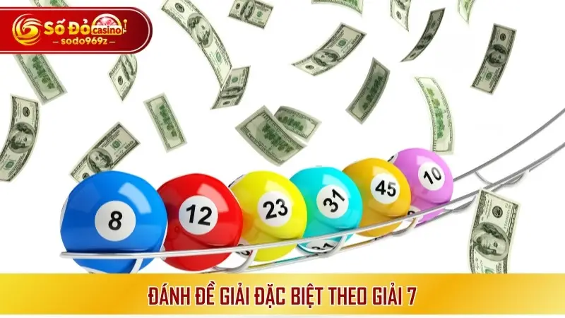 Đánh đề giải đặc biệt theo giải 7