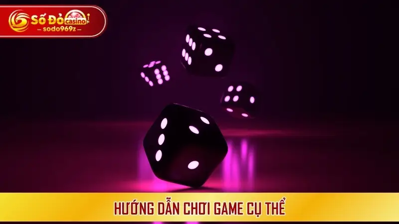 Hướng dẫn chơi game cụ thể